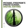 Michael Freeman's Photo School: Digital Editing Michael Freeman's Photo School: Digital Editing