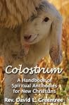 Colostrum by David L. Greentree