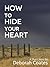 How to Hide Your Heart