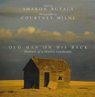Old Man On His Back: Portrait of a Prairie Landscape