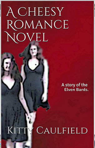 A Cheesy Romance Novel (Kindle Edition)