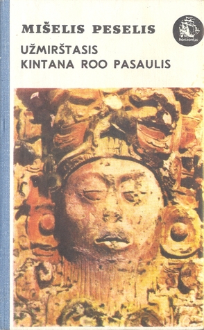 Užmirštasis Kintana Roo pasaulis (Horizontai)