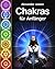 Chakras für Anfänger