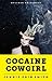 Cocaine Cowgirl: The Outrag...