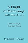 A Flight of Marewings by Kristen S. Walker