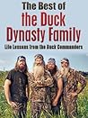 The Best of the Duck Dynasty Family: Life Lessons from the Duck Commanders (Duck Commander Family, Happy happy happy, Duck Dynasty, Robertson Family, Money God Ducks, American Values)