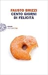 Cento giorni di felicità by Fausto Brizzi