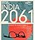 India 2061 a look at the future of India by M.G. Paramesswaran