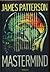 Mastermind by James  Patterson