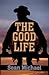 The Good Life