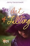 The Art of Falling by Jenny Kaczorowski