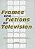 Frames and Fictions on Television by Bruce Carson