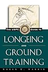 The USPC Guide to Longeing and Ground Training (The Howell Equestrian Library) The USPC Guide to Longeing and Ground Training (The Howell Equestrian Library)