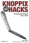 Knoppix Hacks: 100 Industrial-Strength Tips and Tools