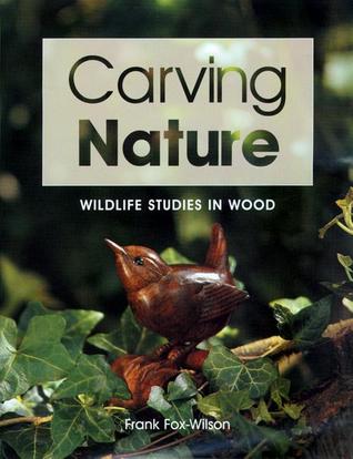 Carving Nature: Wildlife Studies in Wood (Paperback)