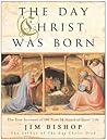 The Day Christ Was Born: The True Account of the First 24 Hours of Jesus's Life―A Reissue of the Classic Retelling of the Nativity