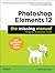 Photoshop Elements 12 by Barbara Brundage