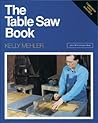 The Table Saw Book: Completely Revised and Updated