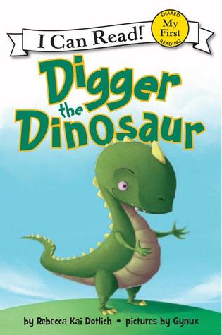 Digger the Dinosaur: A Heartwarming Story About Learning to Listen and Pay Attention for Children (Ages 4-8) (My First I Can Read)