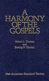 A Harmony of the Gospels: New American Standard Edition