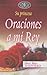Oraciones a mi Rey (Su Princesa Serie) (Spanish Edition)