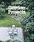 Garden Projects (Best of Fine Gardening)