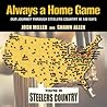 Always a Home Game: Our Journey Through Steelers Country in 140 Days