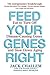 Feed Your Genes Right: Eat ...