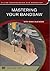 Mastering Your Bandsaw