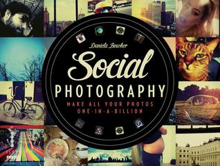 Social Photography: Make All Your Smartphone Photos One in a Billion (Paperback)