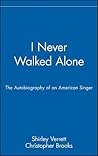 I Never Walked Alone: The Autobiography of an American Singer