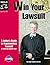 Win Your Lawsuit: A Judge's Guide to Representing Yourself in California Superior Court