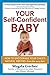 Your Self-Confident Baby by Magda Gerber Your Self-Confident Baby by Magda Gerber