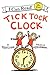 Tick Tock Clock by Margery Cuyler