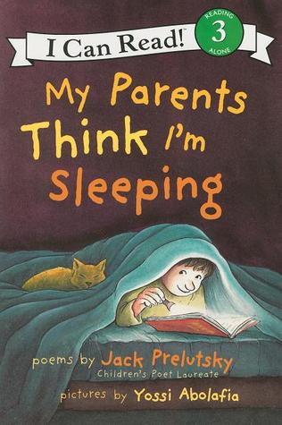 My Parents Think I'm Sleeping: A Humorous Poetry Collection for Children (Ages 4-8) (I Can Read Level 3)