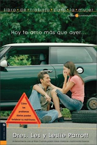 Hoy te amo mas que ayer / I love you more today than yesterday: Libro De Trabajo Para El Hombre / Workbook for Women (Spanish Edition)
