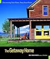 The Getaway Home: Discovering Your Home Away from Home The Getaway Home: Discovering Your Home Away from Home