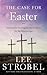 The Case for Easter by Lee Strobel