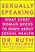 Sexually Speaking: What Every Woman Needs to Know about Sexual Health