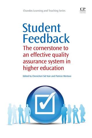 Student Feedback: The Cornerstone to an Effective Quality Assurance System in Higher Education (Chandos Learning and Teaching Series)
