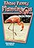 Those Funny Flamingos (Those Amazing Animals)