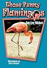 Those Funny Flamingos (Those Amazing Animals)