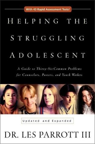Helping the Struggling Adolescent : A Guide to Thirty-six Common Problems for Counselors, Pastors and Youth Workers (Hardcover)