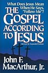 The Gospel According to Jesus by John F. MacArthur Jr.