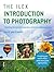 The Ilex Introduction to Photography: Capture the moment every time, whatever camera you have