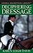 Deciphering Dressage (Howell Equestrian Library (Hardcover))