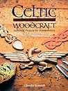 Celtic Woodcraft:...