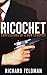 Ricochet: Confessions of a ...