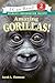 Amazing Gorillas!: An Exciting Level Two Reader About Wildlife, Conservation, and How to Help for Kids (Ages 4-8) (I Can Read Level 2)