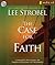 Case for Faith, The by Lee Strobel